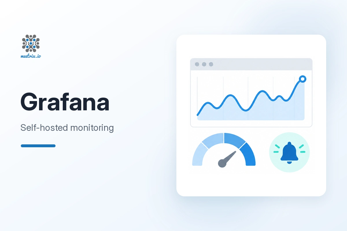 Grafana: Self-Hosted Monitoring Dashboards