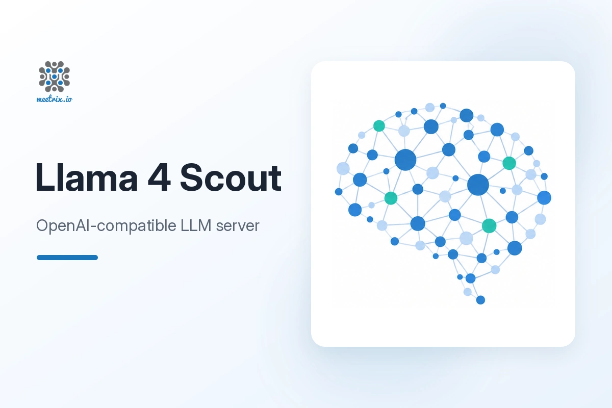 Llama 4 Scout: OpenAI-Compatible LLM Server