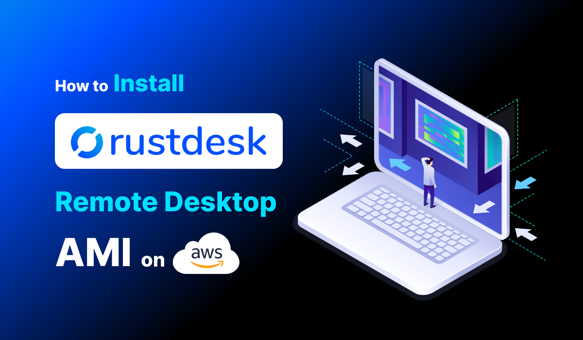 How to Install RustDesk on AWS
